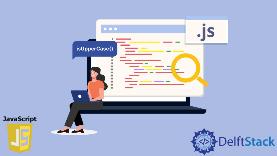 Check If A Character In A String Is Uppercase Or Not In JavaScript 